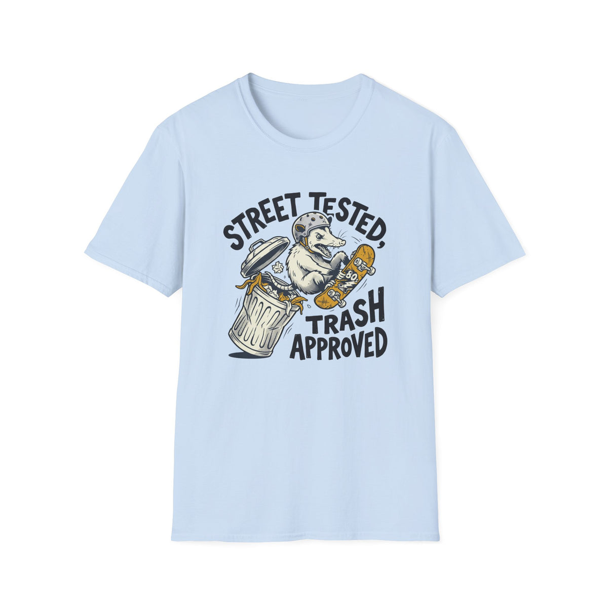Street Tested, Trash Approved T-Shirt