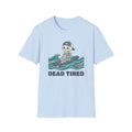 Dead Tired T-Shirt