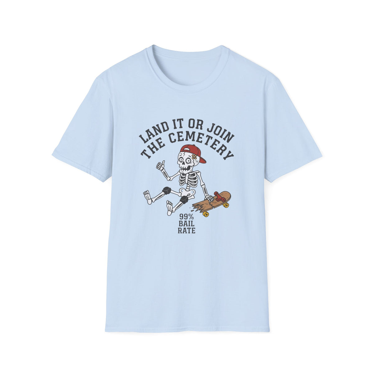 Land It Or Join The Cemetery T-Shirt