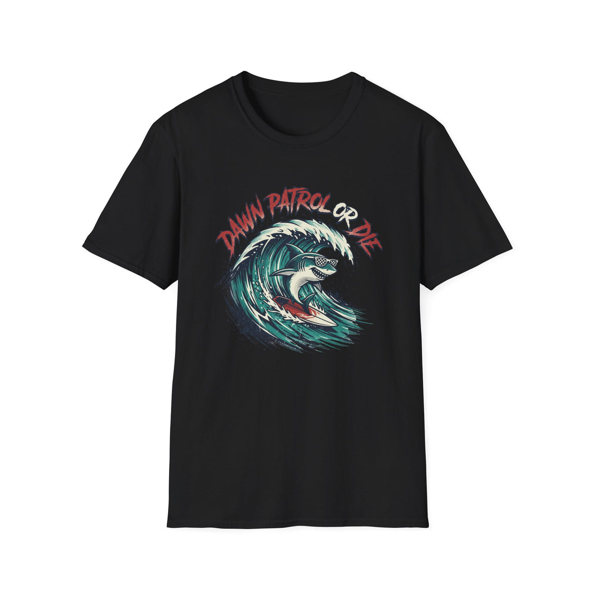Dawn Patrol Or Die T-Shirt
