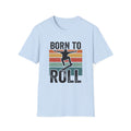BORN TO ROLL T-Shirt