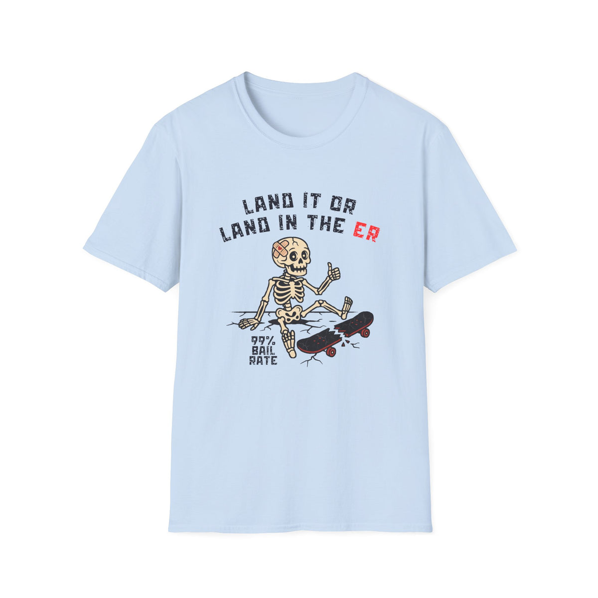 Land It Or Land In The "ER" T-Shirt
