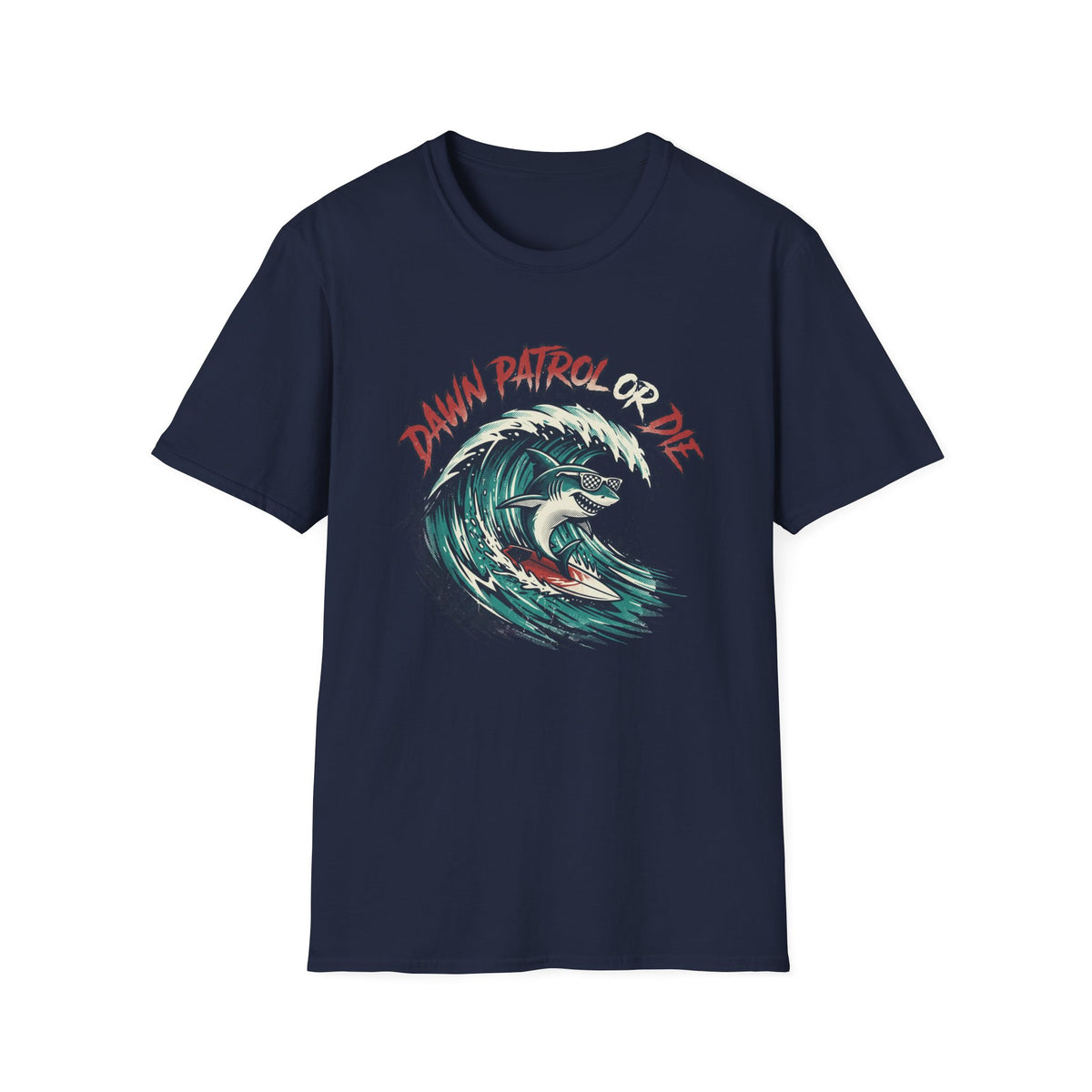Dawn Patrol Or Die T-Shirt