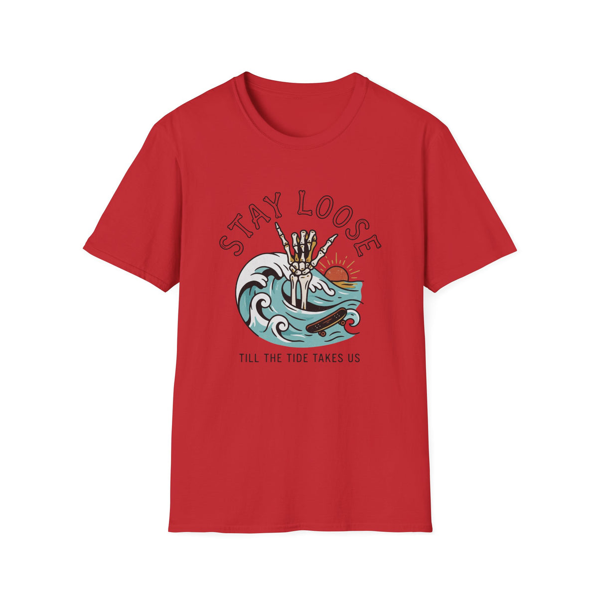 Stay Loose Till The Tide Takes Us T-Shirt