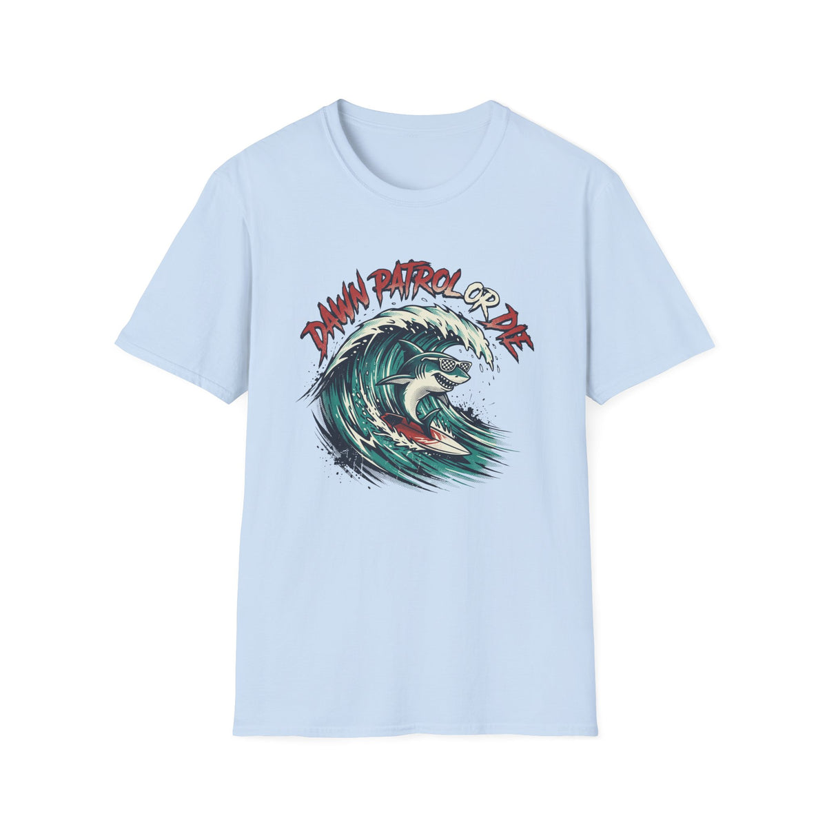 Dawn Patrol Or Die T-Shirt
