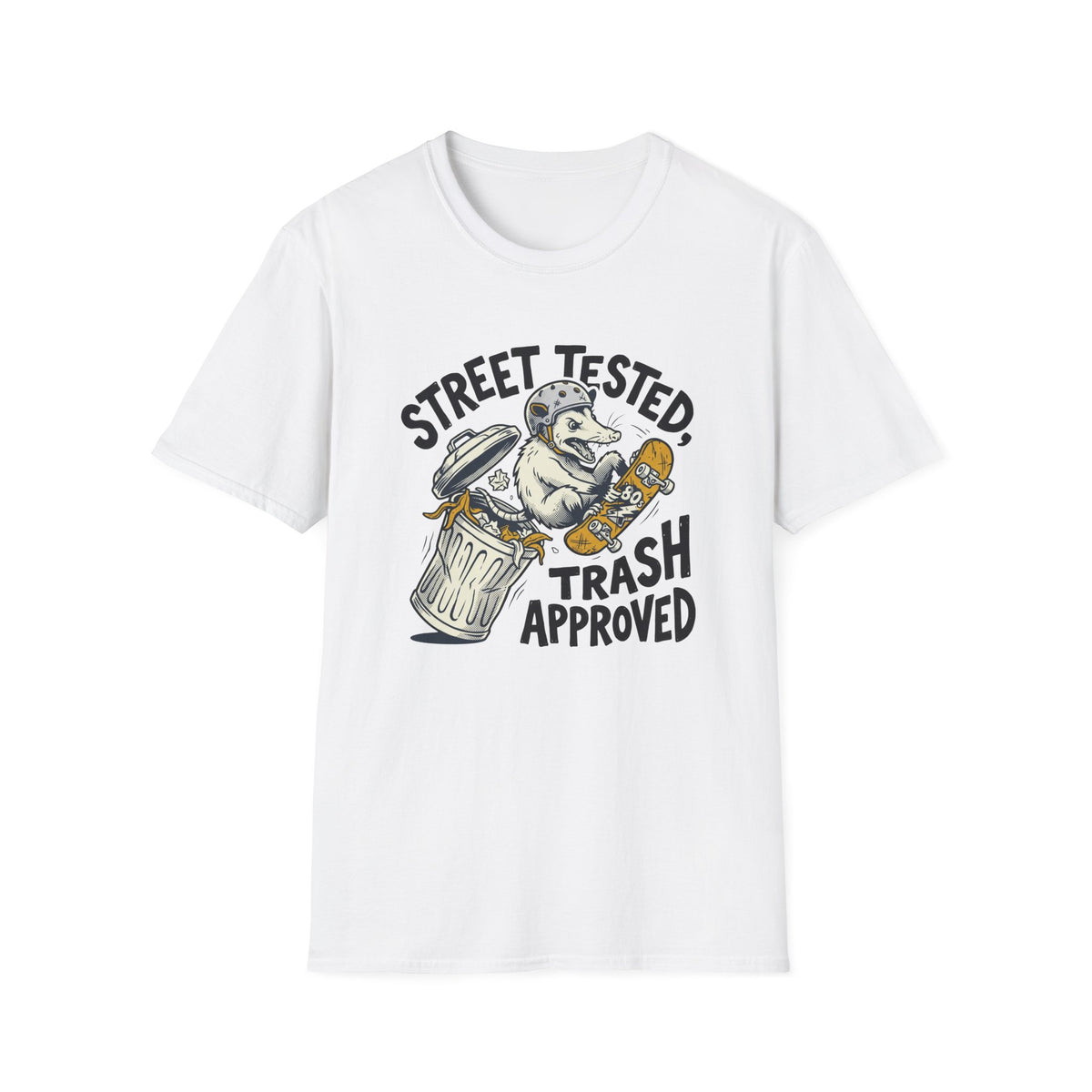 Street Tested, Trash Approved T-Shirt
