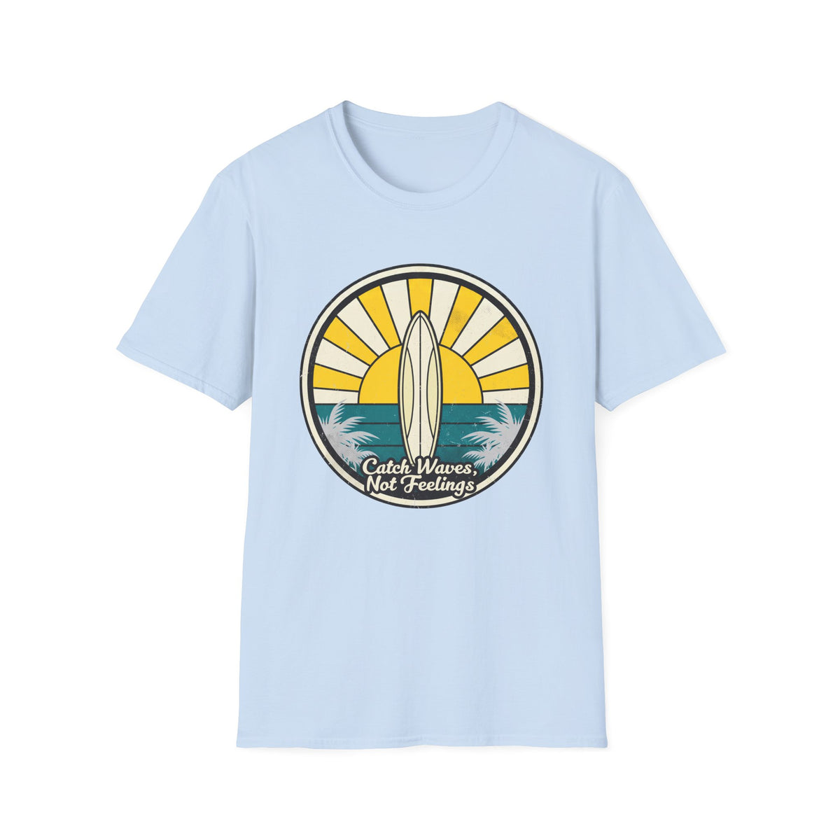 Catch Waves - Not Feelings T-Shirt